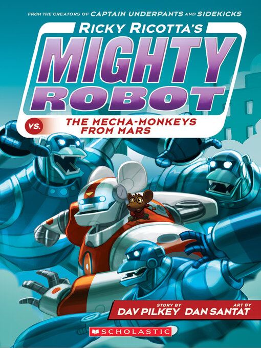 Title details for Ricky Ricotta's Mighty Robot vs. the Mecha-Monkeys from Mars by Dav Pilkey - Available